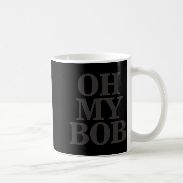 Taza De Café Oh My Bob  (Derecha)