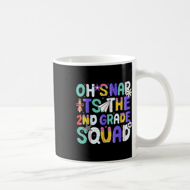 Taza De Café Oh Snap Its The Second 2nd Grade Squad Back To Sch (Derecha)