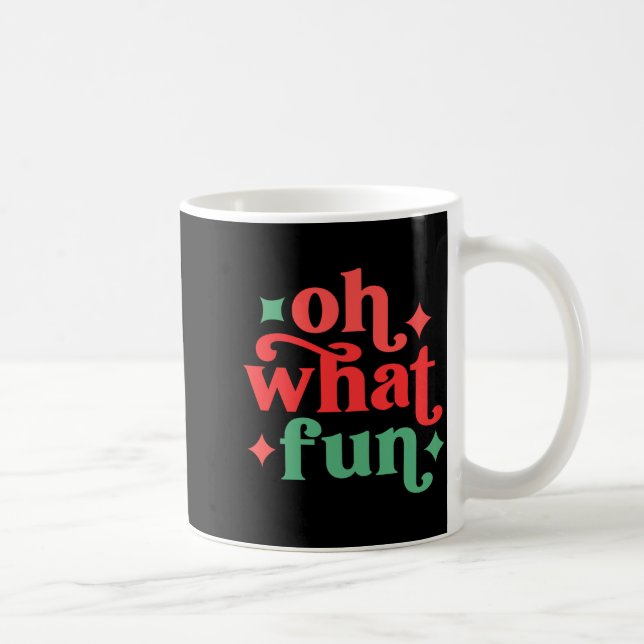 Taza De Café Oh What Fun Festive Holiday Tygraphy  (Derecha)