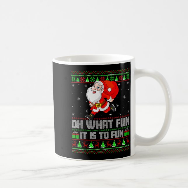 Taza De Café Oh What Fun Is It To Run Funny Santa Running Ugly  (Derecha)