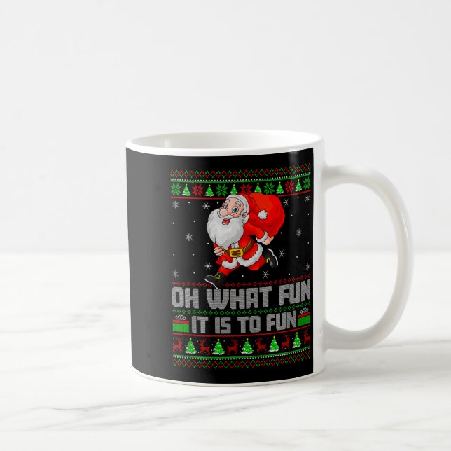 Taza De Café Oh What Fun Is It To Run Funny Santa Running Ugly  (Derecha)