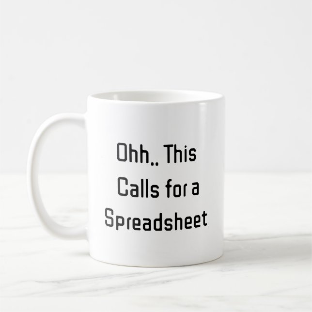 Taza De Café Ohh Esto Requiere una Hoja de Cálculo, Presupuesto (Izquierda)