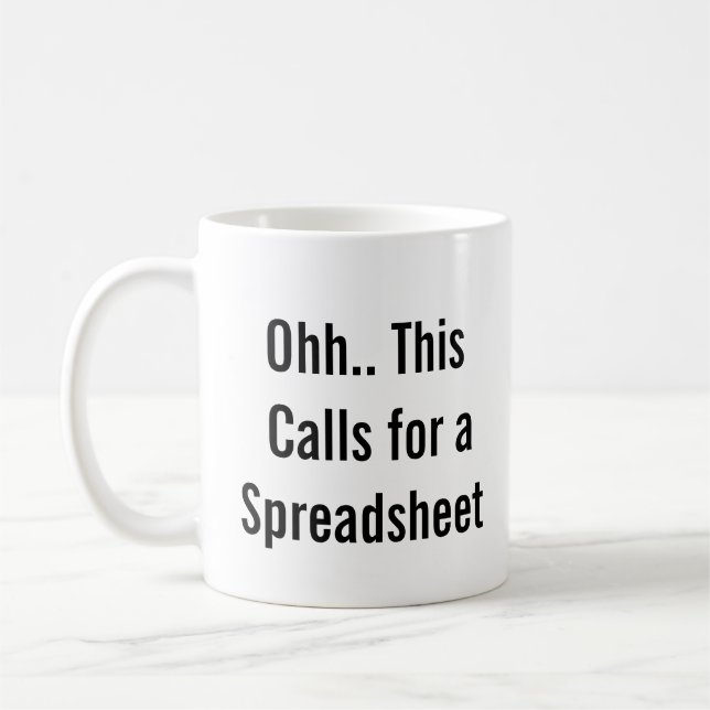 Taza De Café Ohh This Calls for a Spreadsheet, control freaks  (Izquierda)