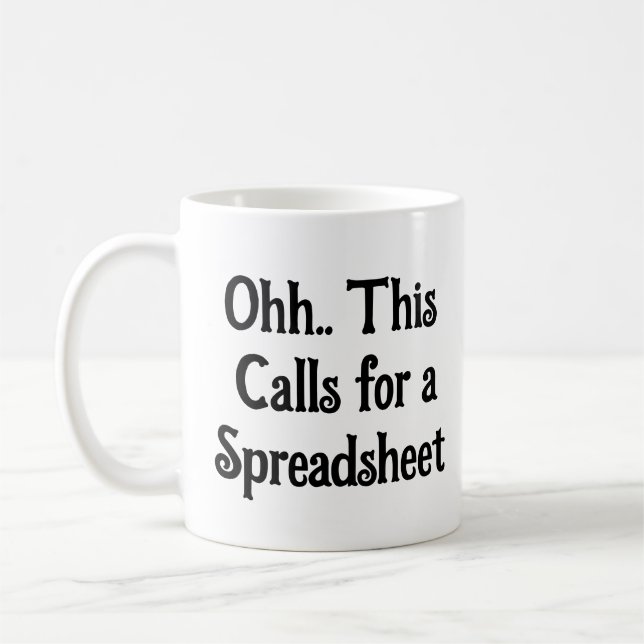 Taza De Café Ohh This Calls for a Spreadsheet, Funny Auditor  (Izquierda)