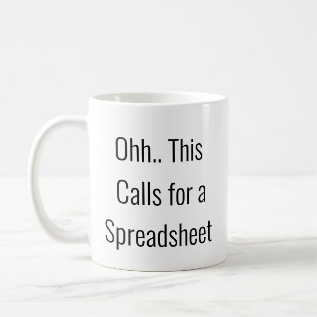 Taza De Café Ohh This Calls for a Spreadsheet, Spreadsheet King (Izquierda)