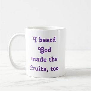 Taza De Café Oí que Dios también hizo las frutas