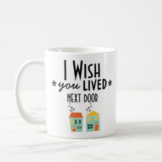 Taza De Café Ojalá vivieras cerca de la puerta