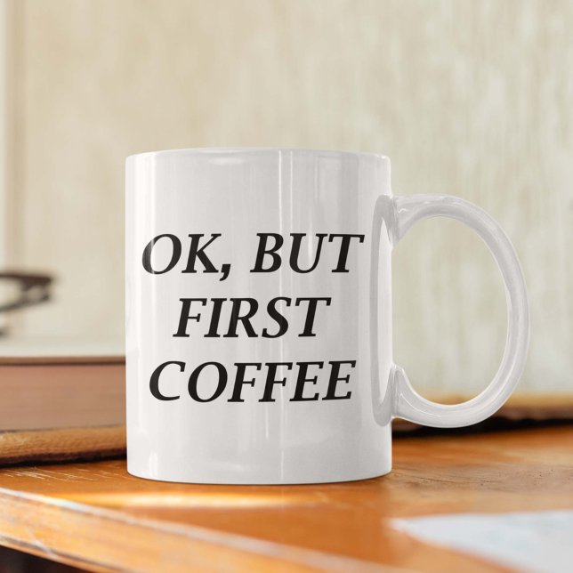 Taza De Café Ok, Pero El Primer Café (ok but first coffee mug)
