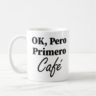 Taza De Café Ok Pero Primero Café Funny Café Lover Español