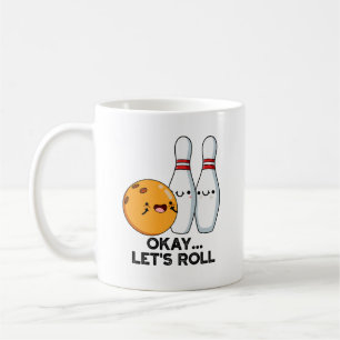 Taza De Café Okay Vamos Rodar Chiste Divertido de Bolos