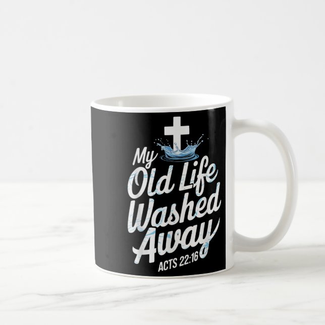 Taza De Café Old Life Washed Water Baptism Bible Verse Christia (Derecha)