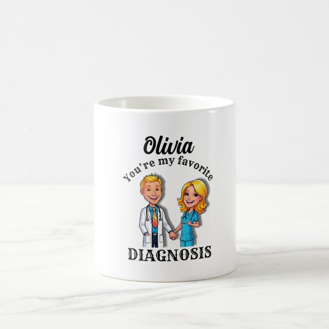 Taza De Café OLIVIA You’re my favorite diagnosis MD doctor (Centro)