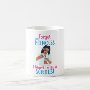 Taza De Café Olvídate de la princesa que quiero ser científic
