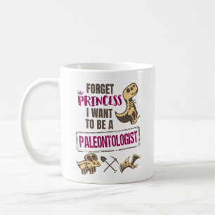 Taza De Café Olvídate de la princesa que quiero ser paleontólog
