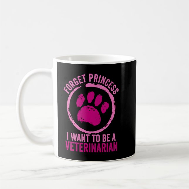 Taza De Café Olvídate de la princesa que quiero ser veterinaria (Izquierda)