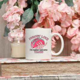 Taza De Café Olvídate de los tacos de comer de amor Coffee Mug