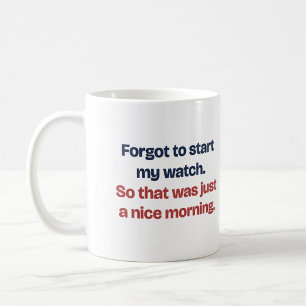 Taza De Café Olvidé Iniciar Mi Reloj Corredora Divertida