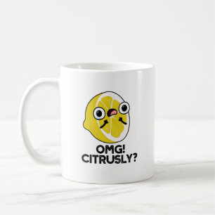 Taza De Café OMG Citrus Pun Citrus Citrus Citrusly Funny