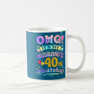 Taza De Café Omg es el 40 cumpleaños de mi esposo feliz 40 años