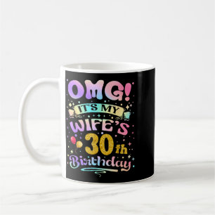 Taza De Café Omg Es El Cumpleaños 30 De Mi Esposa Feliz 30 Años