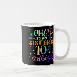 Taza De Café Omg Es El Cumpleaños Número 10 De Mi Hermana Dulce