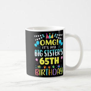Taza De Café Omg Es El Cumpleaños Número 65 De Mi Hermana Mayor