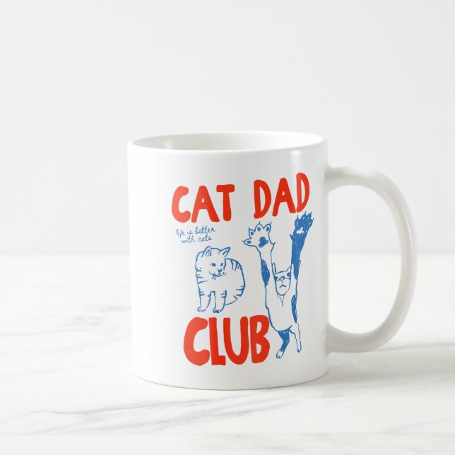 Taza De Café (on Back) Cat Dad Club Life Is Better With Cats Fa (Derecha)