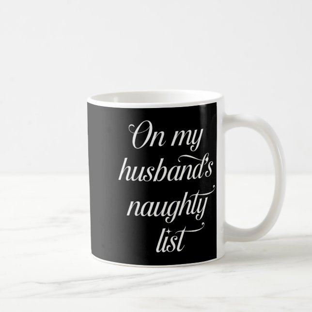 Taza De Café On My Husband's Naughty List Funny Husband Wife Co (Derecha)