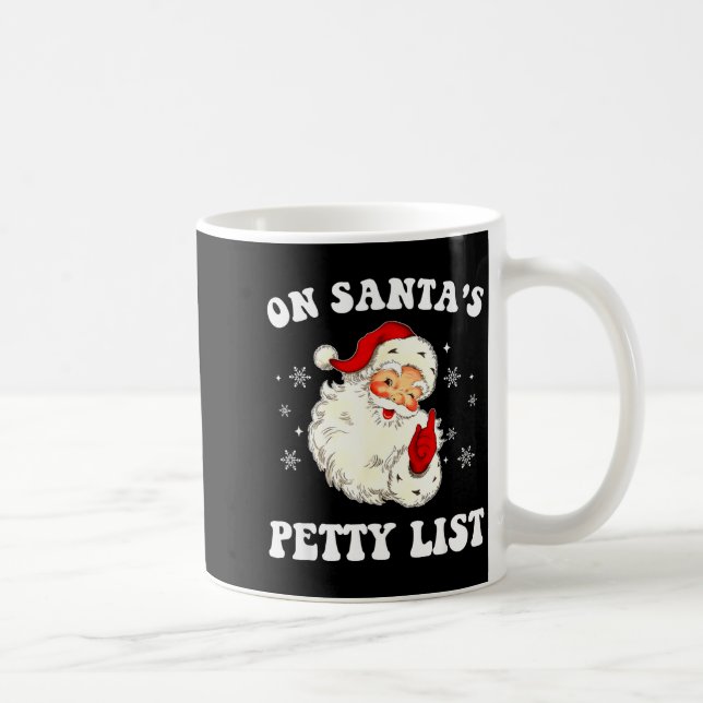 Taza De Café On Santa's Petty List Santa Christmas Xmas Holiday (Derecha)