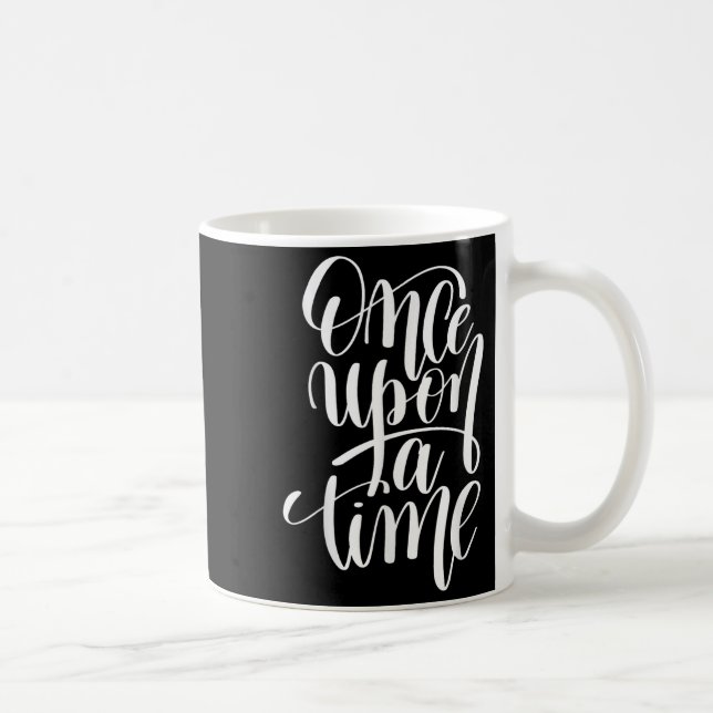 Taza De Café Once Un A Time Gif (sitive Quote )  (Derecha)