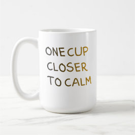 Taza De Café One Cup Closer to Calm