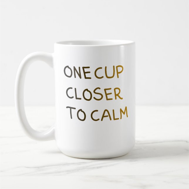 Taza De Café One Cup Closer to Calm (Izquierda)