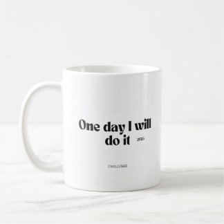 Taza De Café One Day I Will Do It – Motivational Quote Mug