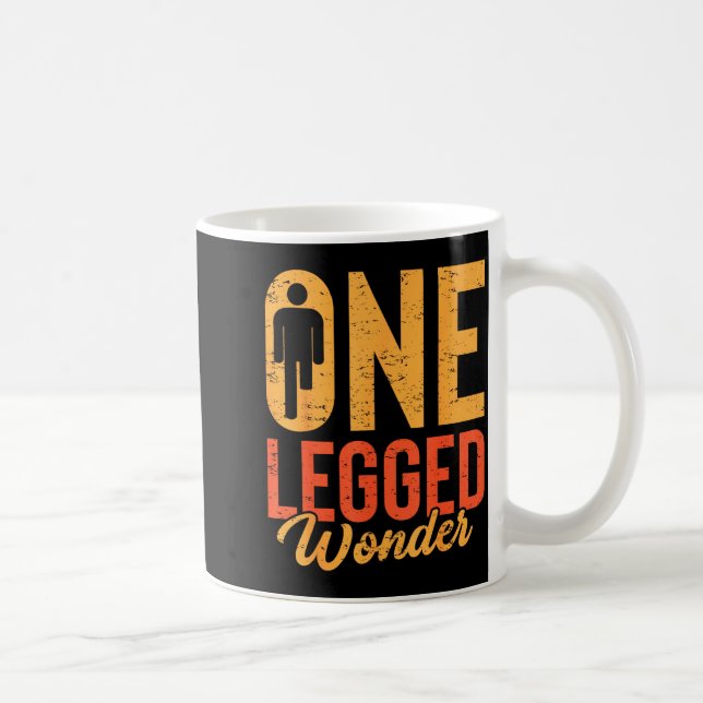 Taza De Café One Legged Wonder Funny Leg Amputee Prosthetic Han (Derecha)