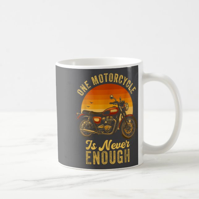 Taza De Café One Motorcycle Is Never Enough Retro Funny Biker  (Derecha)