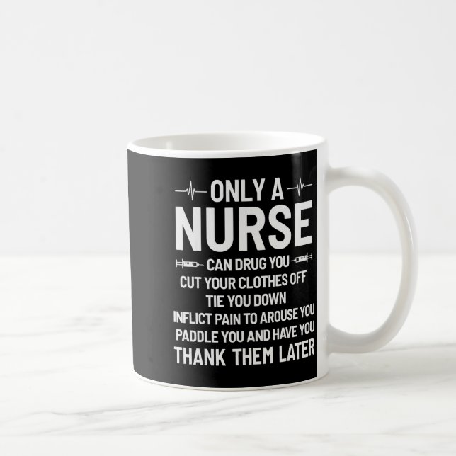 Taza De Café Only A Nurse Can Drug You Cut Your Clothes Off Tie (Derecha)