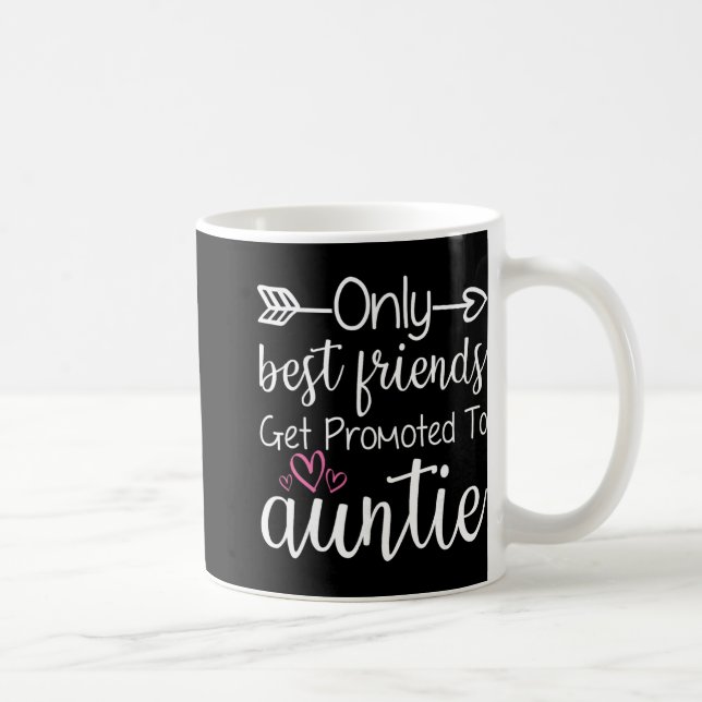 Taza De Café Only Friends Get Promoted To Auntie Sister Friend  (Derecha)