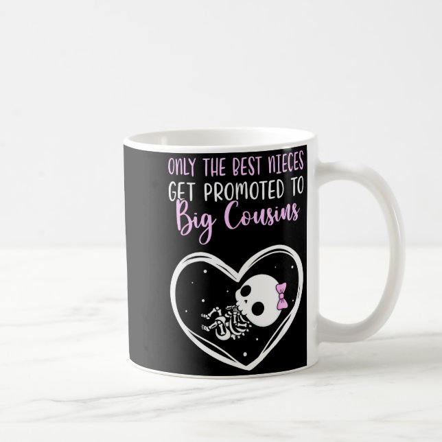 Taza De Café Only The Nieces Get Promoted To Big Cousins Baby C (Derecha)