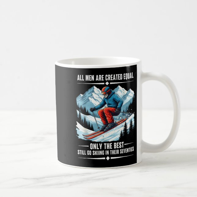 Taza De Café Only The Still Go Skiing In Their Seventies Skier  (Derecha)