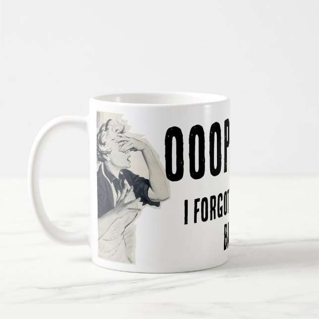 Taza De Café ¡Ooops! Olvidé tener un bebé (Izquierda)
