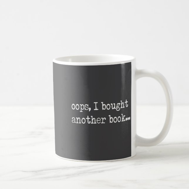 Taza De Café Oops I Bought Another Book Funny Nerd Bookworm Quo (Derecha)