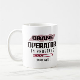 Taza De Café Operador De Crane En Curso Espere