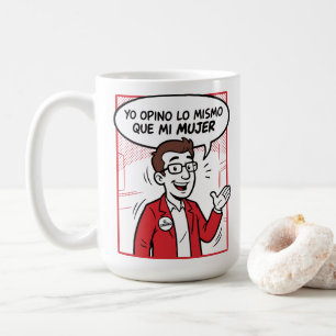 Taza De Café Opino lo mismo