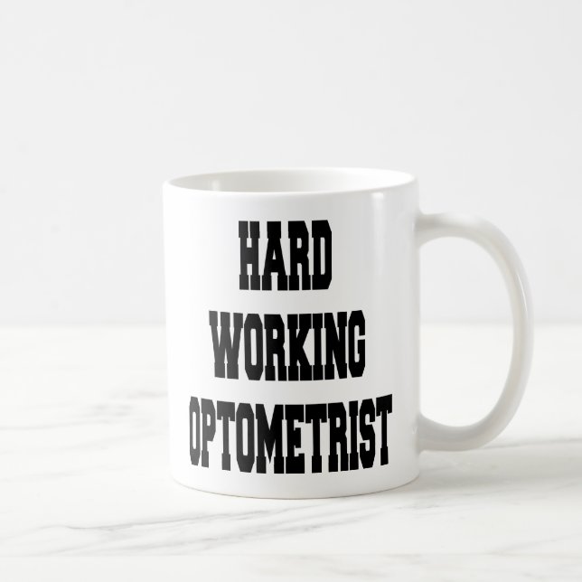 Taza De Café Optometrista de trabajo duro (Derecha)