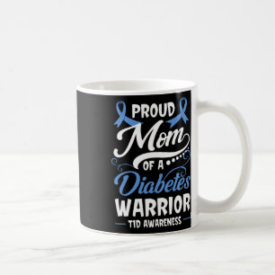 Taza De Café Orgullosa Madre De Un Guerrero De La Diabetes T1d 