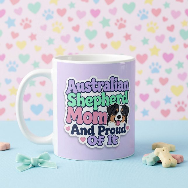 Taza De Café Orgullosa Mamá de Australian Shepherd  (Australian Shepherd Mom and Proud of It)