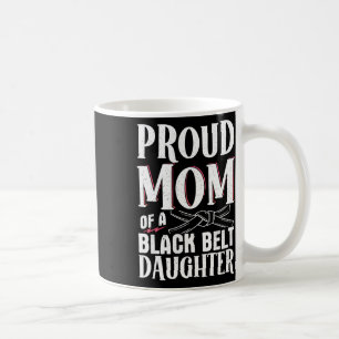 Taza De Café Orgullosa Mamá De Una Hija Del Cinturón Negro 9
