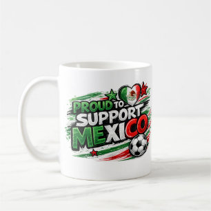 Taza De Café ORGULLOSO DE APOYAR A MÉXICO Fan  Orgullo Mexicano
