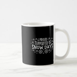 Taza De Café Orgulloso Partidario De Los Días De Nieve Divertid