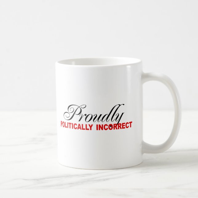 TAZA DE CAFÉ ORGULLOSO POLÍTICO INCORRECTO (Derecha)